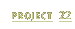 Project 22